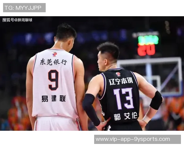 CBA星味减退易建联与郭艾伦曾引领篮球热潮